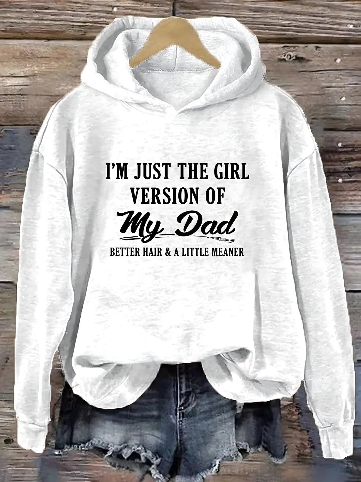 I'm Just The Girl Version Of My Dad Hoodie