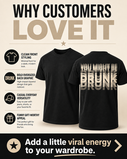 You Might Be Drunk - Black Graphic T-Shirt