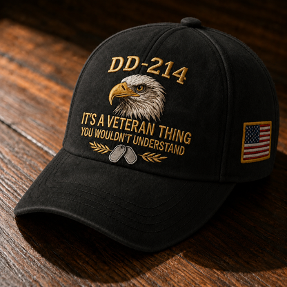 DD-214 Veteran 3D Embroidered Cap - “IT'S A VETERAN THING YOU WOULDN'T UNDERSTAND”🎁