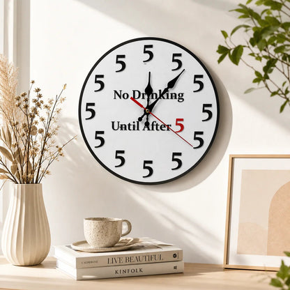 🔥🎁Funny "No Drinking Until After 5" Round Wall Clock